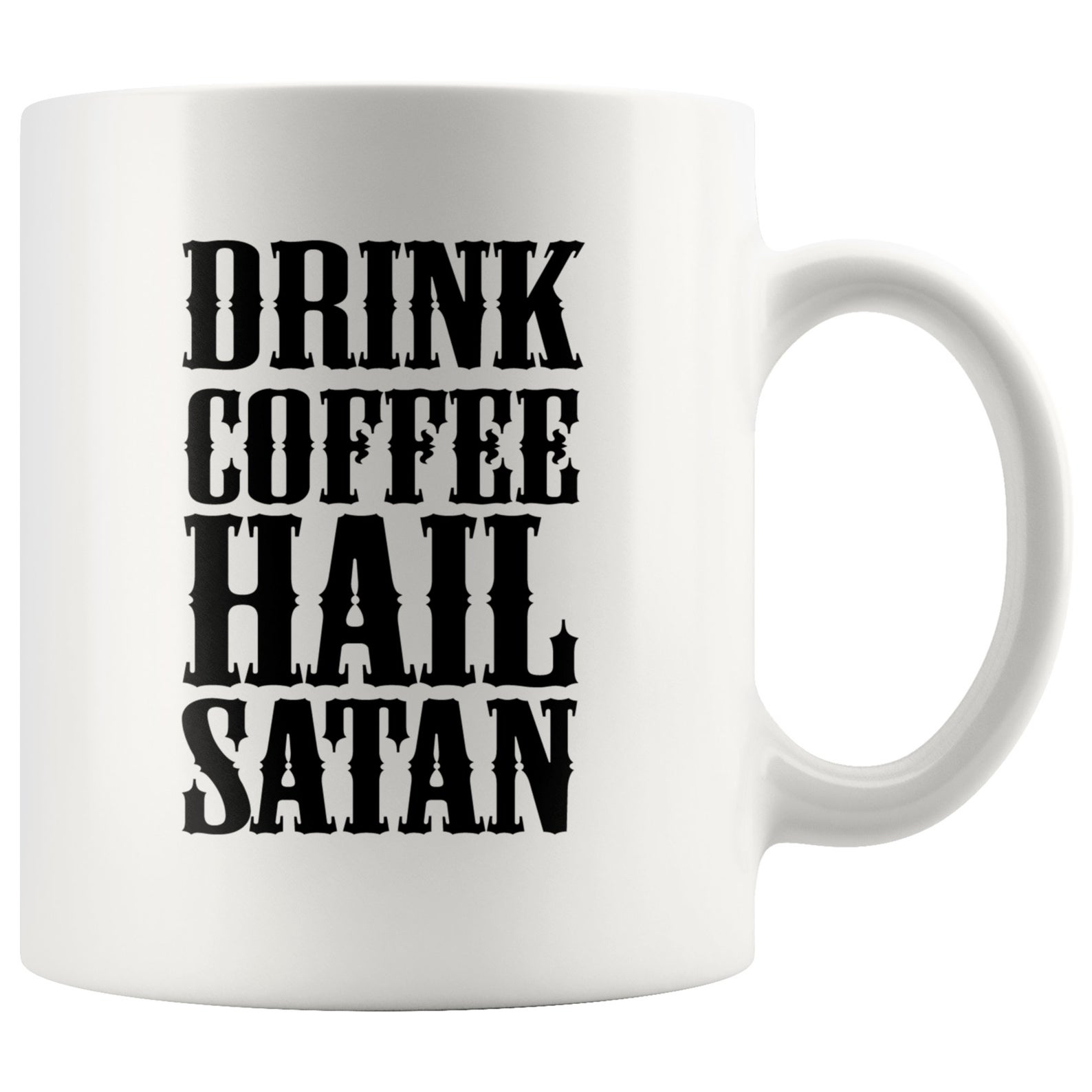 Drink Coffee Hail Satan Quote Mug