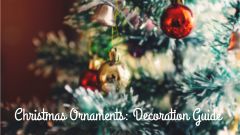  Why did people decorate their Christmas trees with apples? How did ornaments become a Christmas thing? Can you make your own Christmas ornaments, or should you buy it instead? Learn all these and more!
